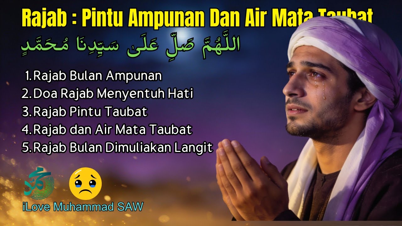 Rajab Bulan Ampunan | Sholawat Rajab Pintu Taubat & Air Mata Taubat