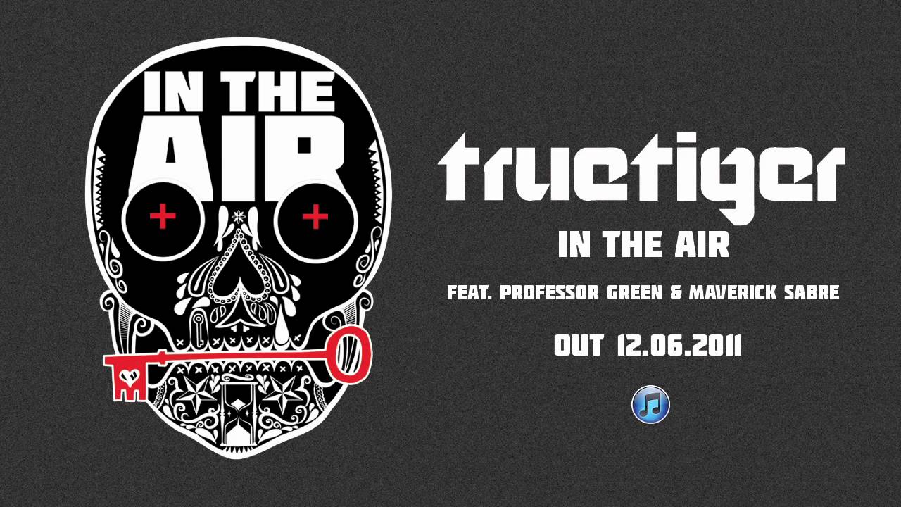 True Tiger 'In The Air' Feat. Professor Green & Maverick Sabre