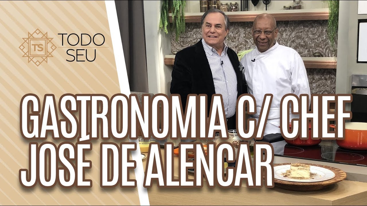 Gastronomia com chef José de Alencar- Todo Seu (17/07/19)
