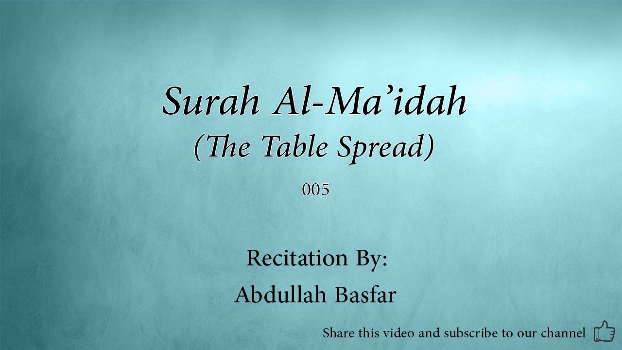 Surah Al Ma'idah The Table Spread   005   Abdullah Basfar   Quran Audio