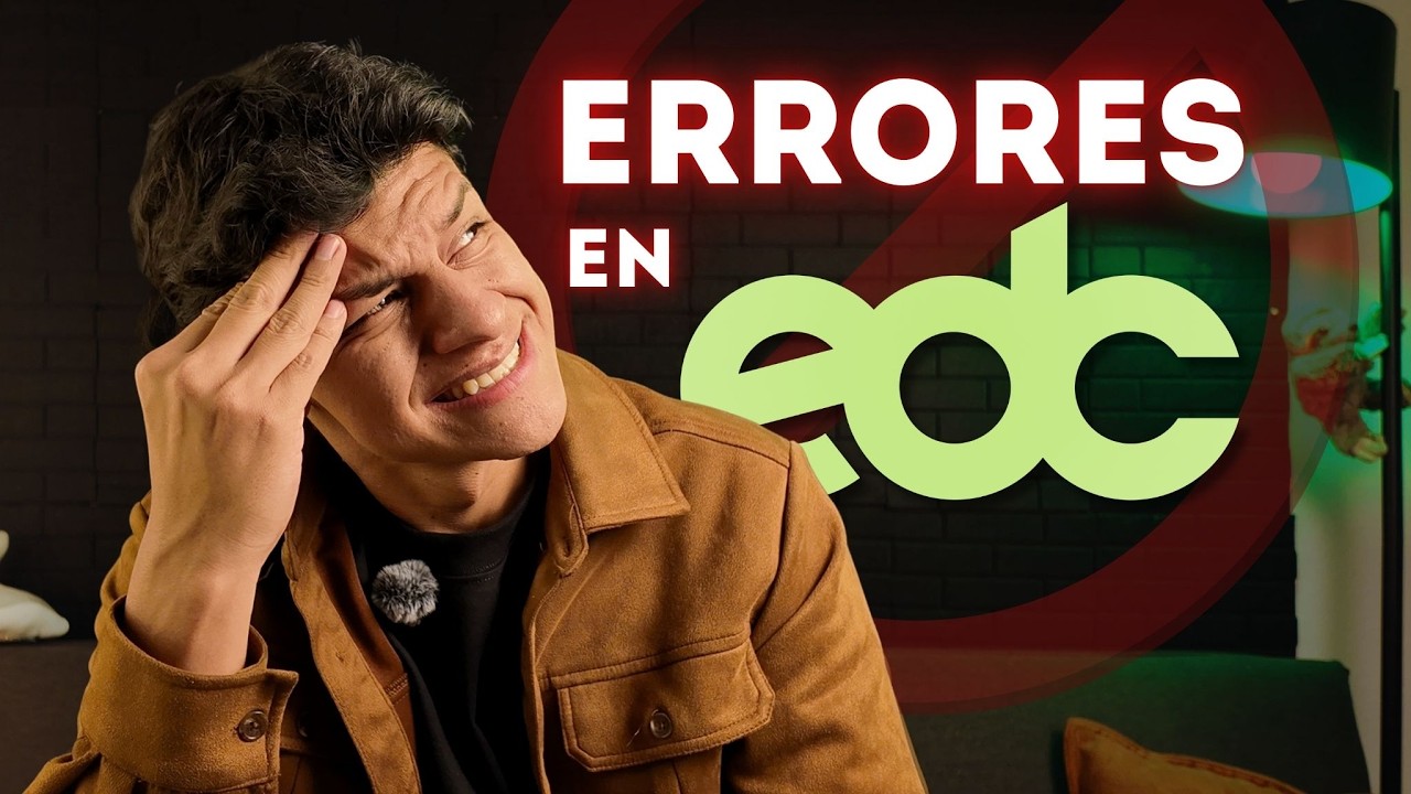 Errores que pueden ARRUINAR tu EDC México