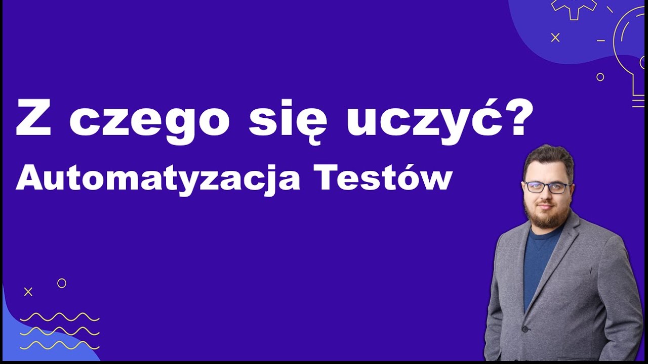 Z czego najlepiej czerpać wiedzę chcąc rozpocząć naukę w celu zostania testerem automatycznym?