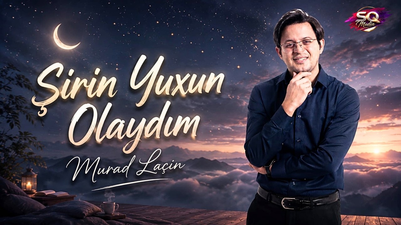 Murad La&ccedil;ın - Şirin Yuxun Olaydım (Official Video)