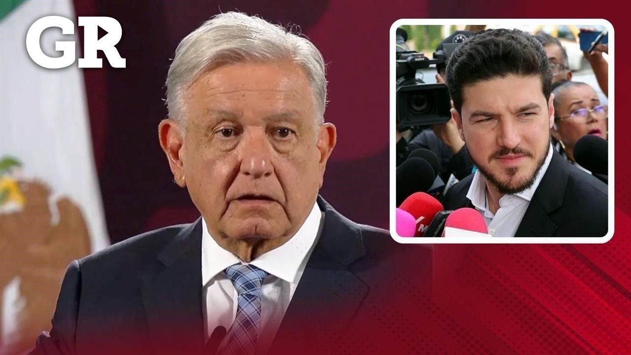 Pide AMLO a FGR indagar 'acoso' contra Samuel García