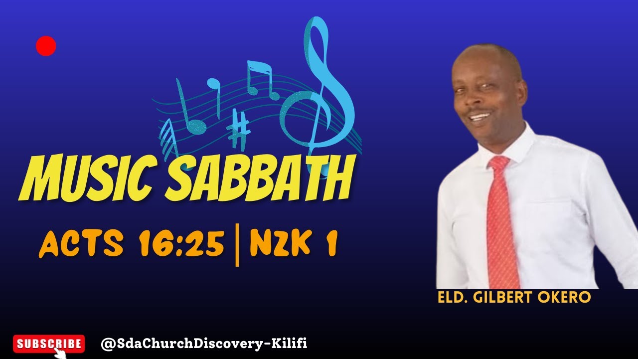 Music Sabbath | Eld. Gilbert Okero | Acts 16:25 |