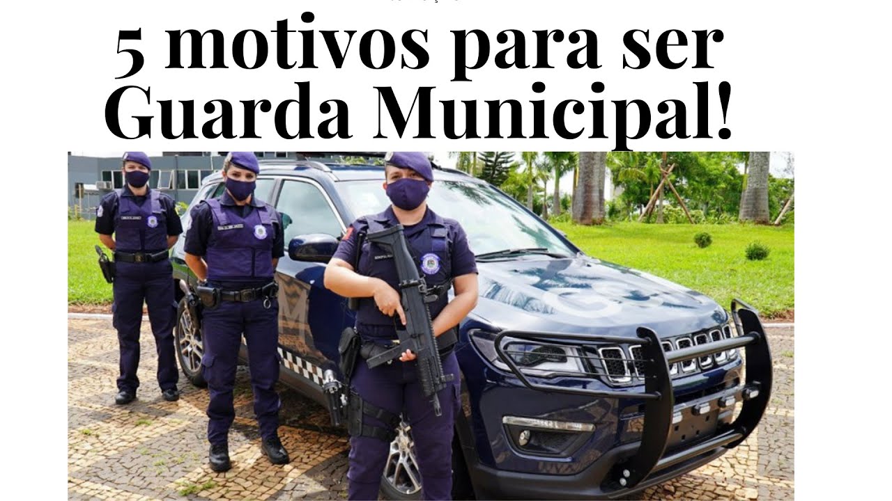 5 motivos para ser Guarda Municipal!