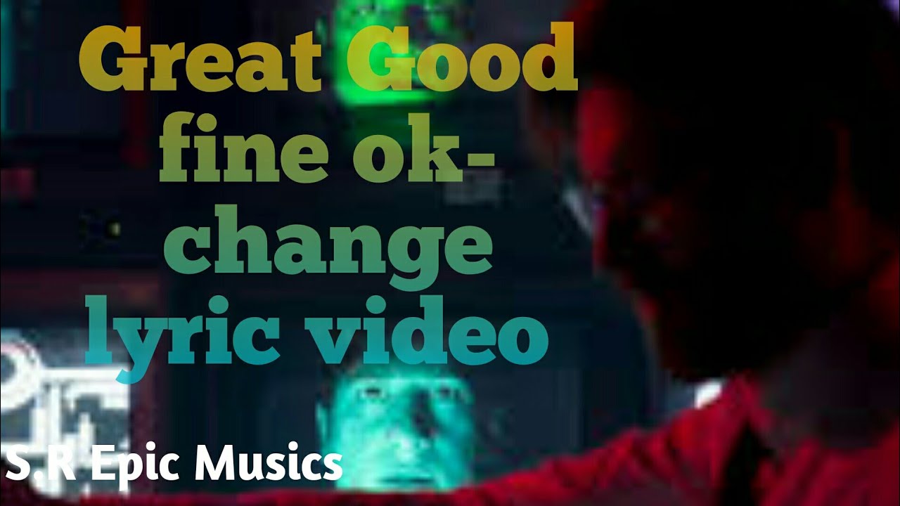 Great Good fine ok- change lyric video  (sponsered by ultra music)