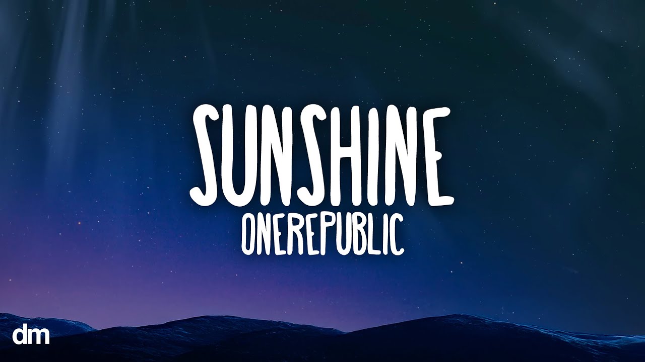 OneRepublic - Sunshine (Lyrics)