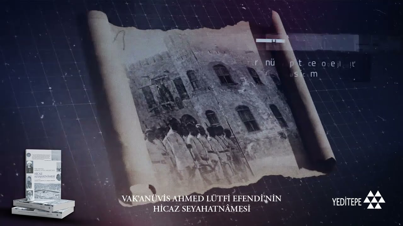 Vakanüvis Ahmed Lütfi Efendi’nin Hicaz Seyahatnâmesi / Mümin Yıldıztaş & M. Berke Merter