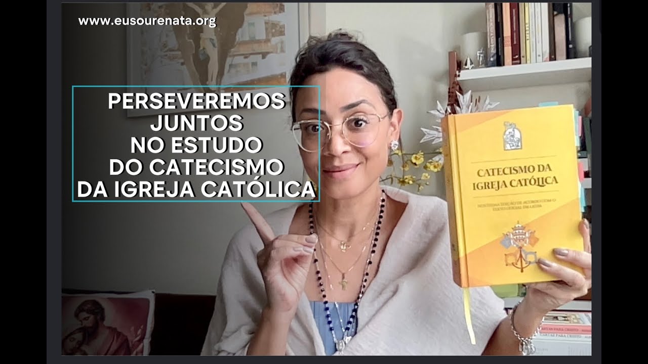 #1 CATECISMO DA IGREJA CATÓLICA | Convite | Eu sou a Renata