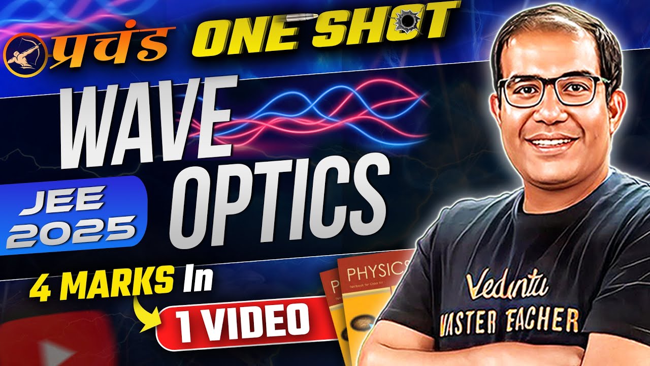 JEE Main 2025 | WAVE OPTICS | FREE YouTube Crash Course | प्रचंड Series | Vinay Shur Sir