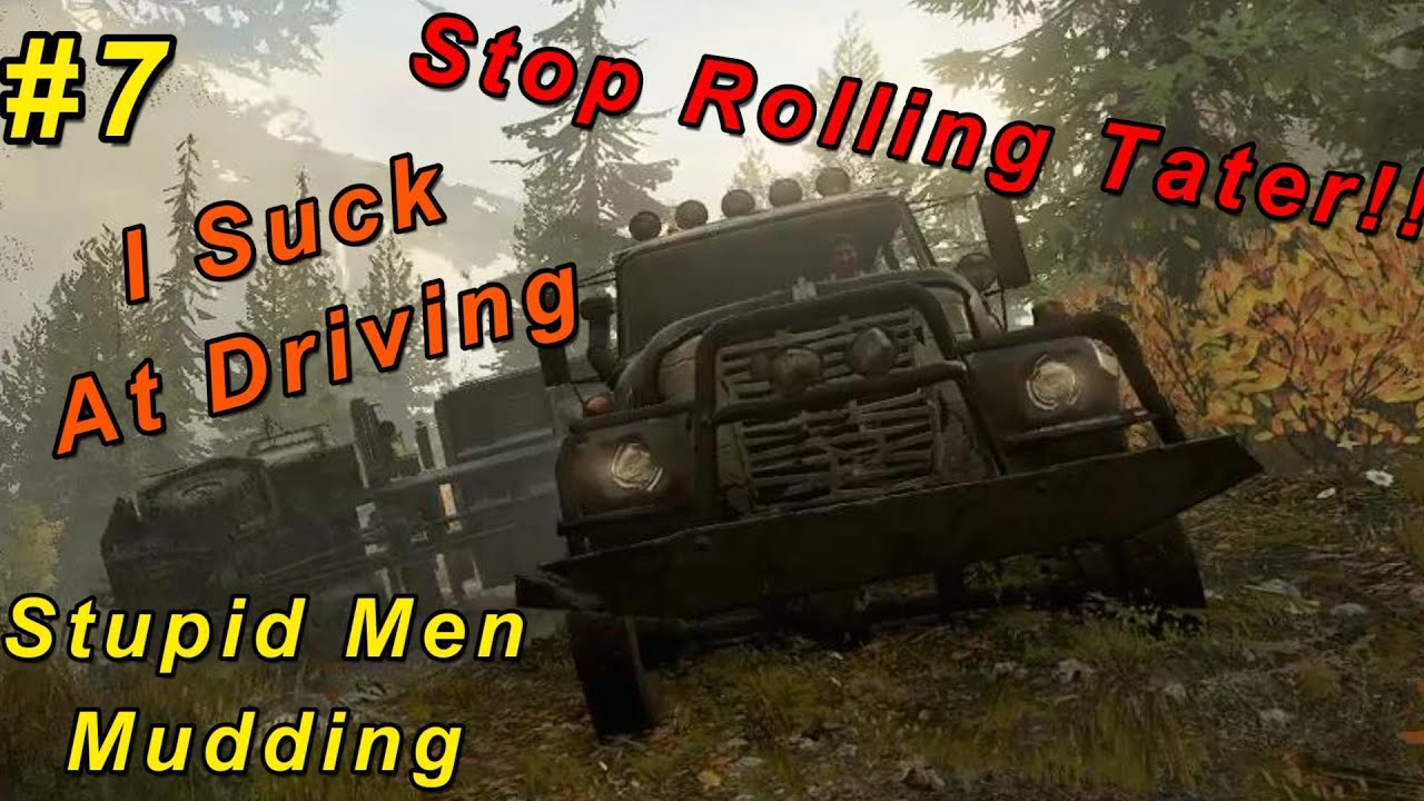 I Just Keep Rolling In SnowRunner Stupid Men Mudding Ep #7