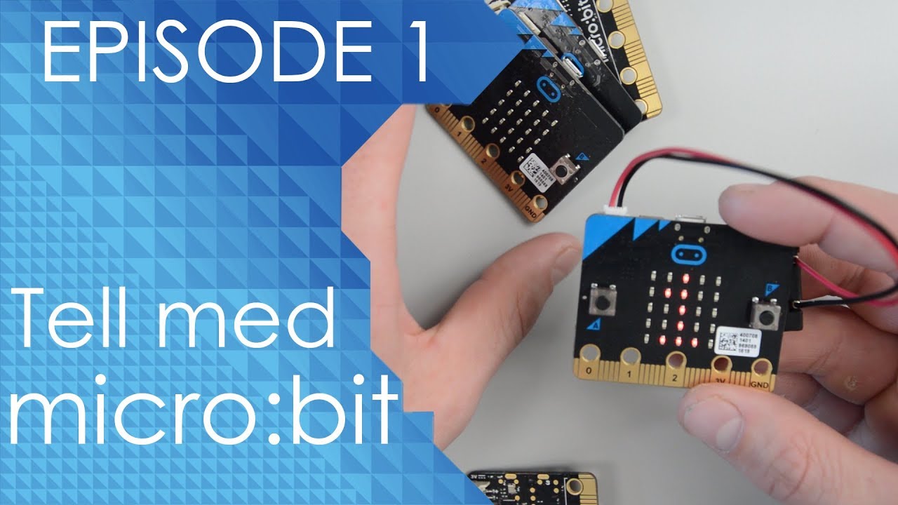 Episode 1 - Tell med micro:bit!