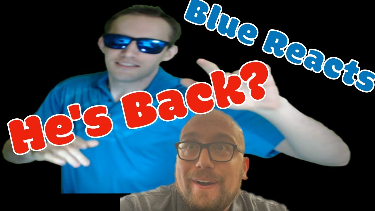 Blue Reacts The King is Back?!