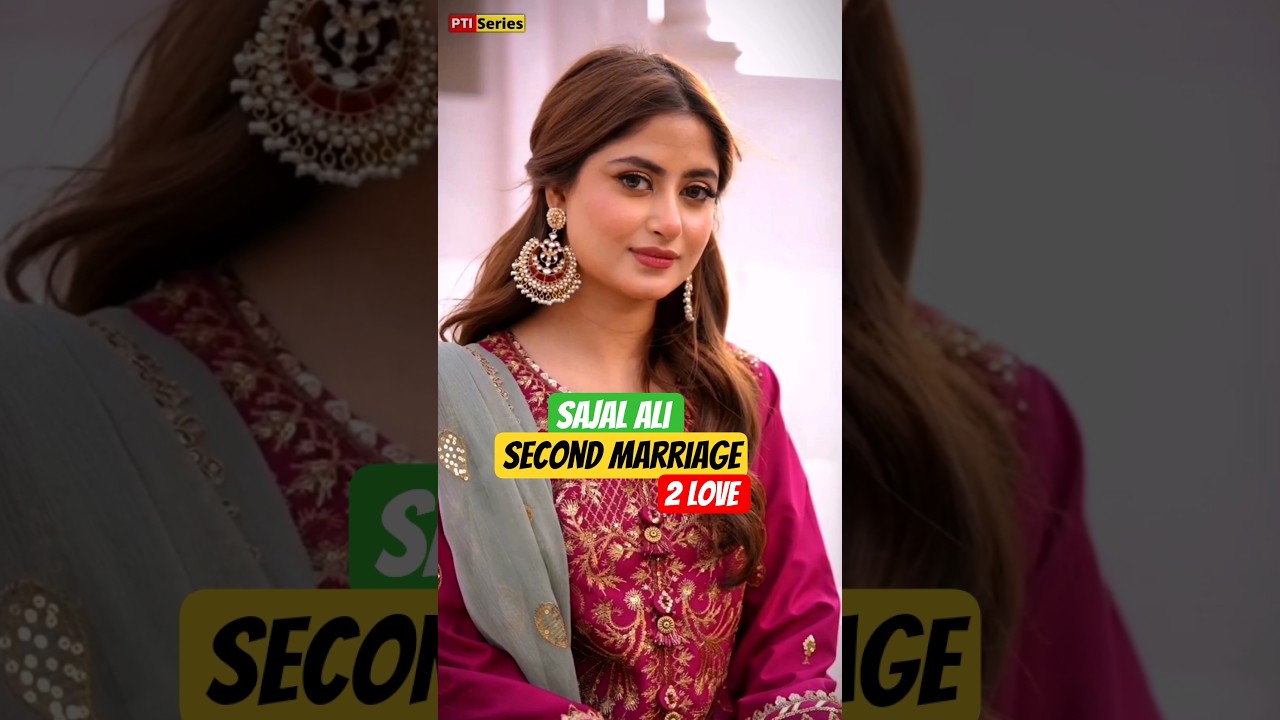 Sajal Aly's Shocking Second Marriage - The Complete Story