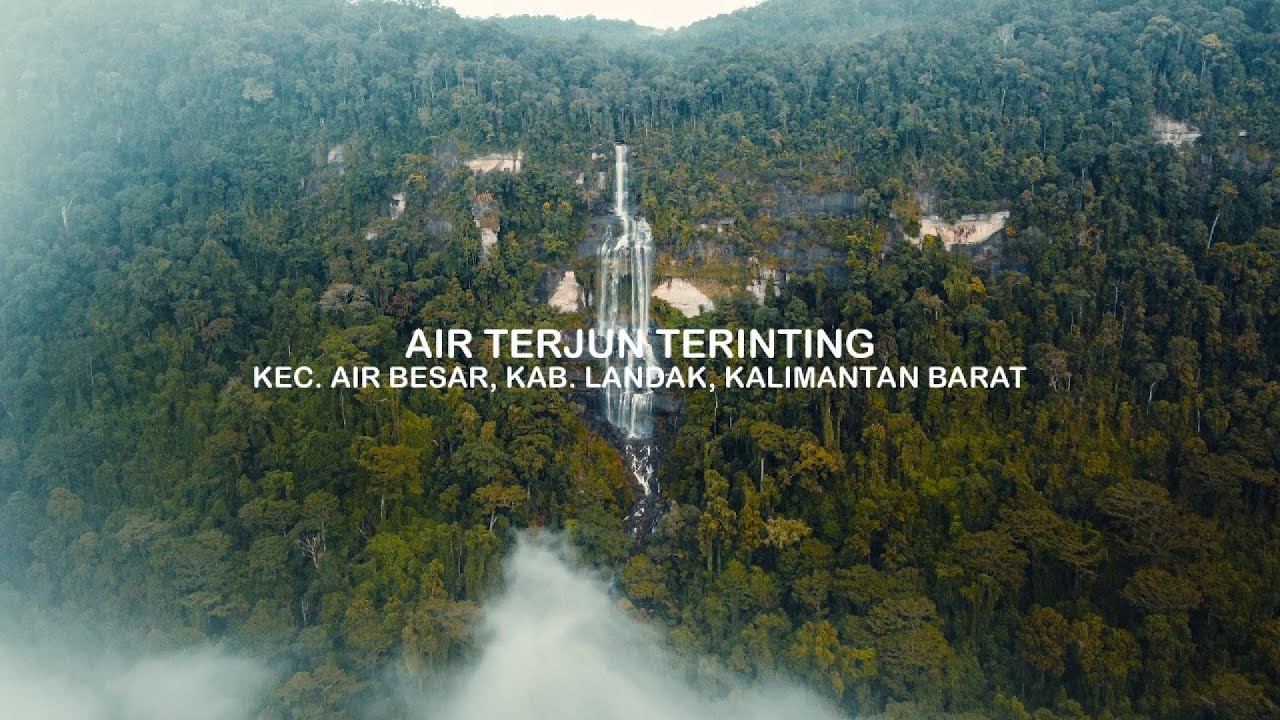 AIR TEJUN TERINTING -  Kalimantan barat, Kab. Landak