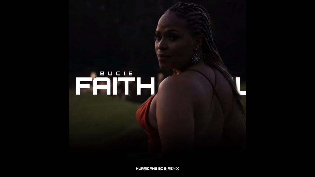 Bucie - Faithful (Hurricane Bois Remix)