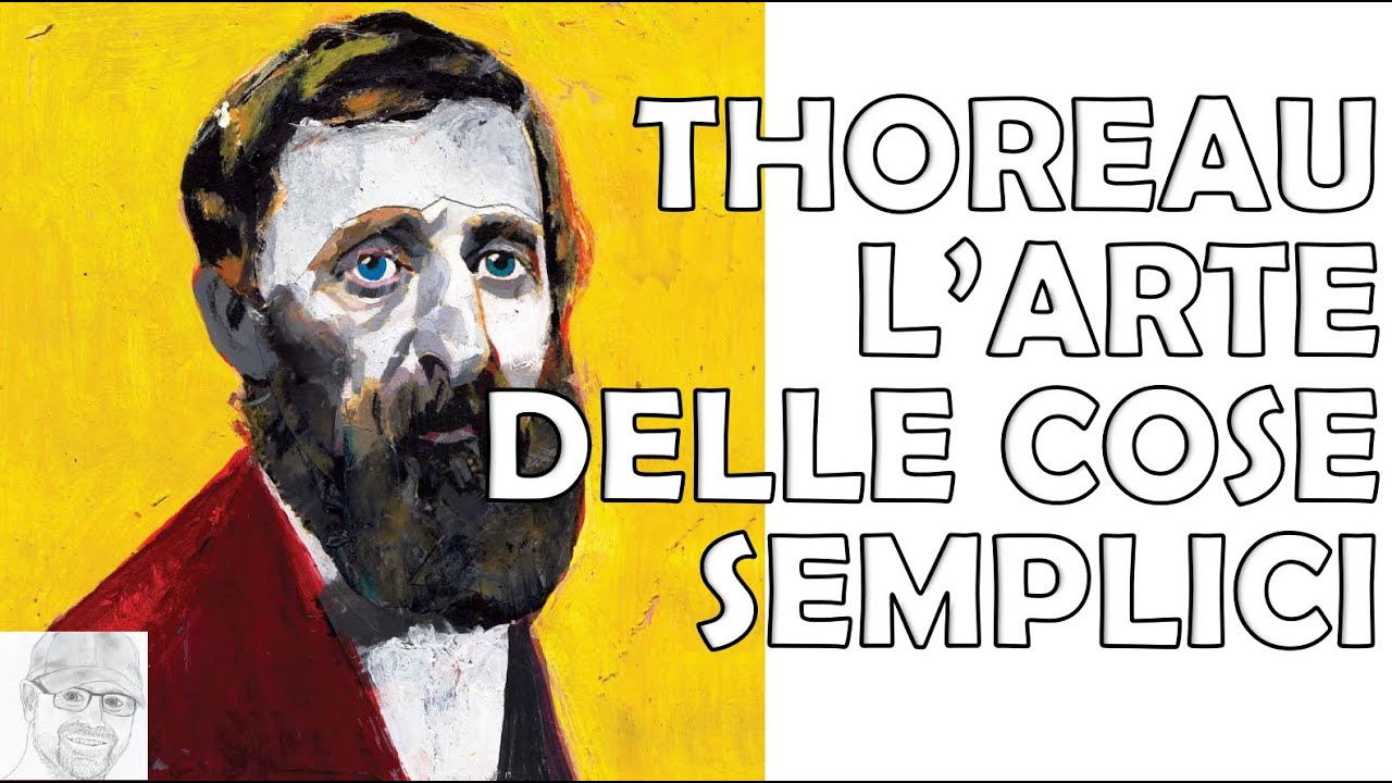 Henry David Thoreau – Walden, Vivere con Semplicità. La Ribellione Segreta contro il Caos Moderno