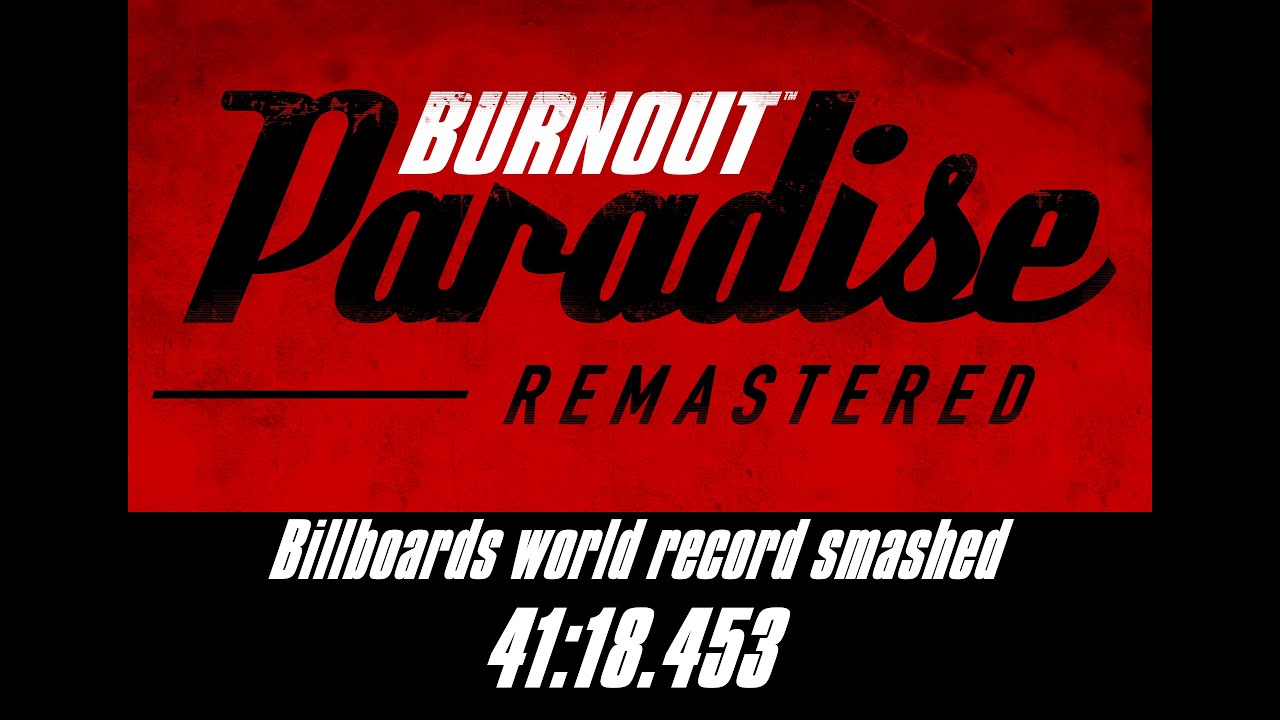 All Billboards 41:18.453 - Main Game - No DLC NMG - Burnout Paradise Remastered PC