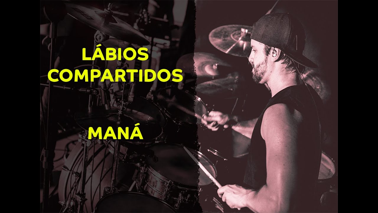 Maná - Lábios Compartidos - Ramon Pika - Pau (DRUM COVER)