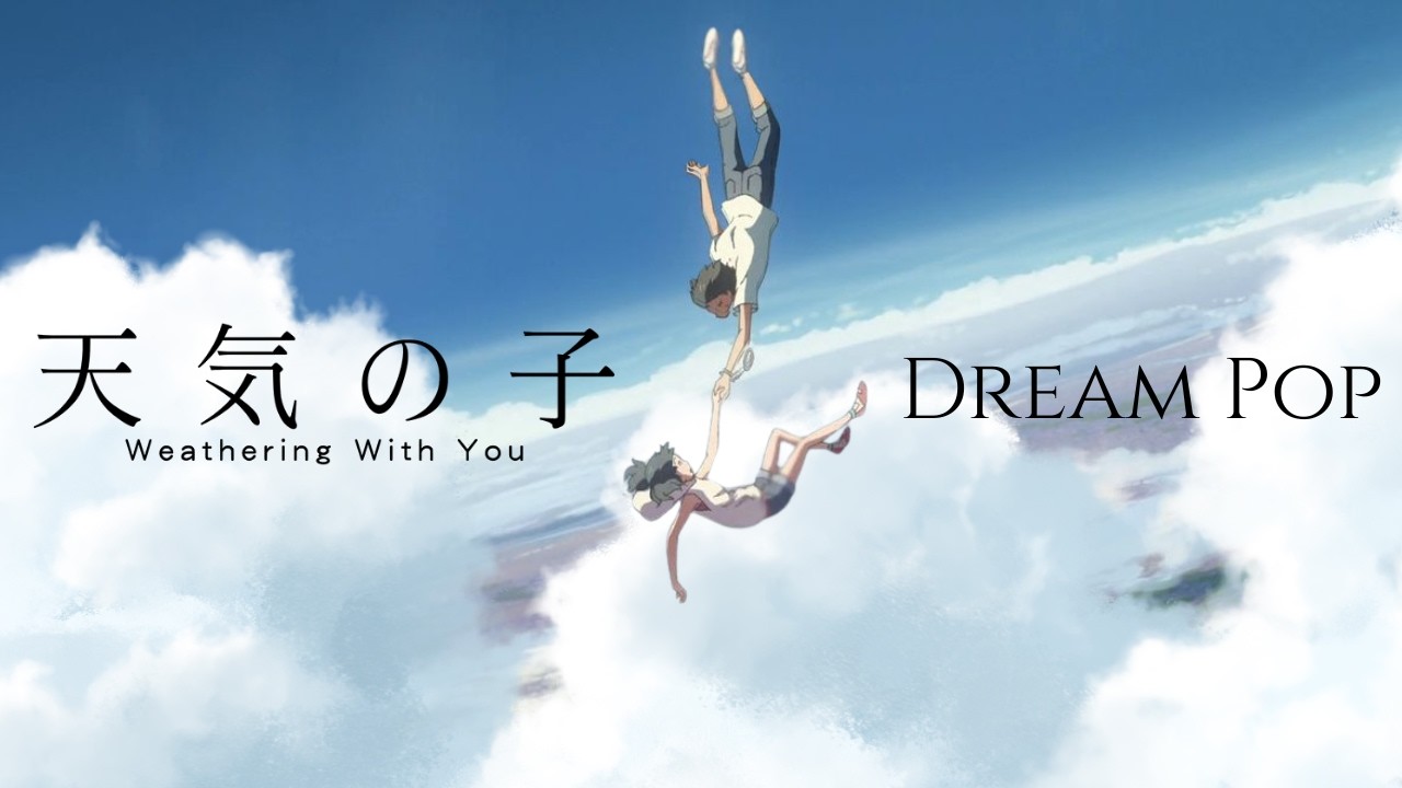 Weathering With You Deam Pop | M&uacute;sica De Anime