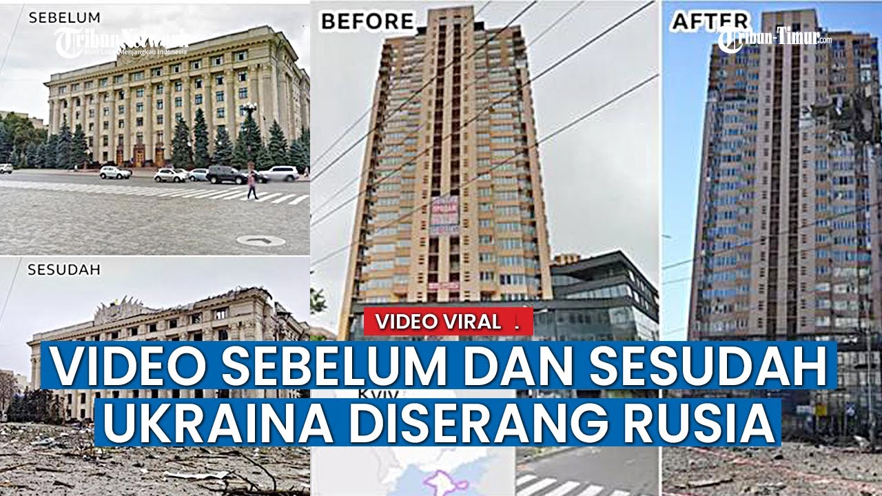 Inilah Video Penampakan Kondisi Ukraina Sebelum dan Sesudah Diserang Rusia