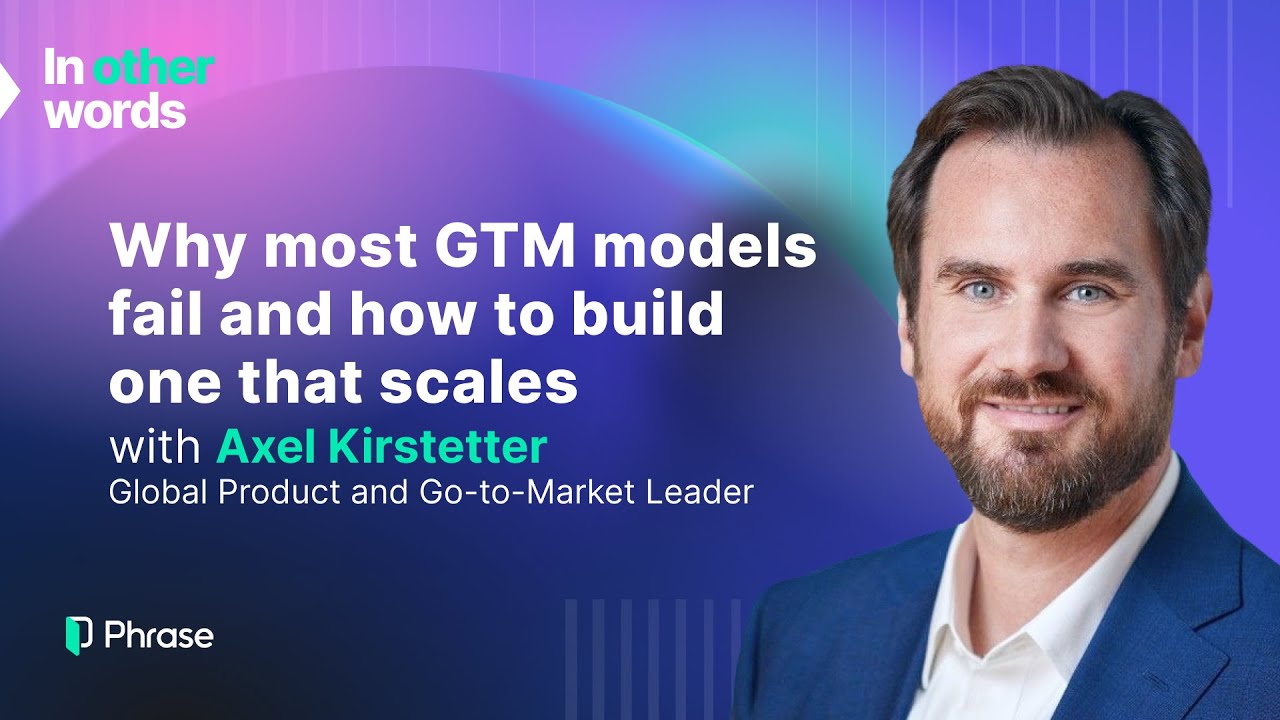 Axel Kirstetter : Why most GTM models fail and how to build one that scales