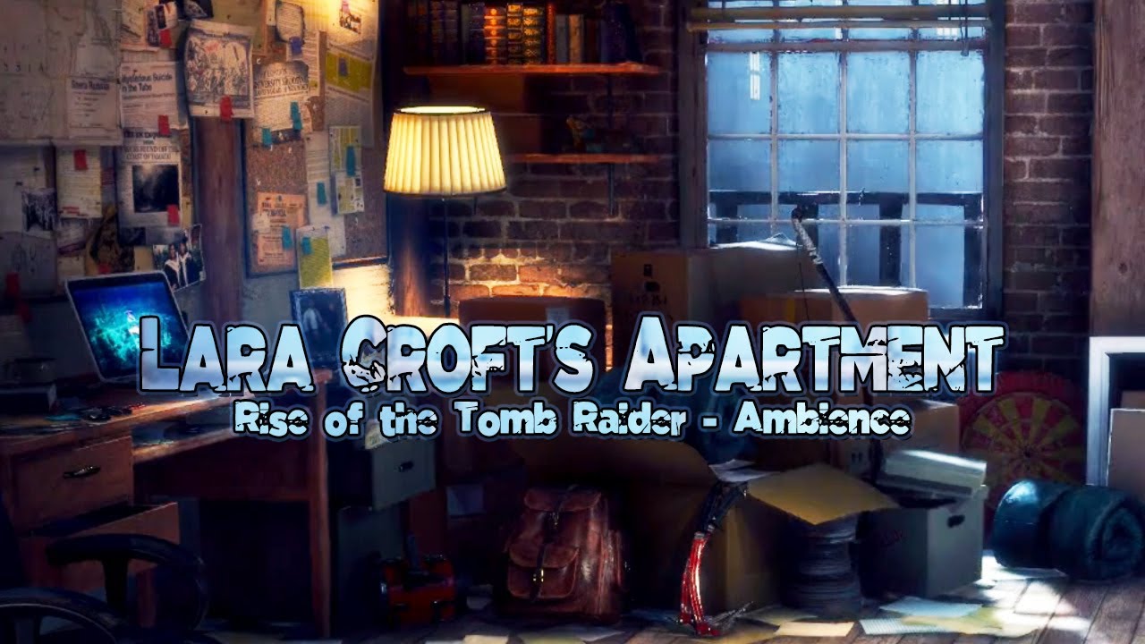 Lara's Apartment: Rise of the Tomb Raider Ambience (1 Hour)