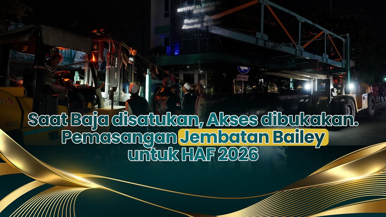 Saat Baja disatukan, Akses dibukakan. Pemasangan Jembatan Bailey untuk HAF 2026