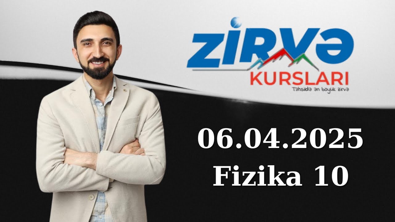 Zirvə sınağı fizika suallarının izahı. 6 aprel  2025  Zirvə sınağı 9 və 10-cu siniflər