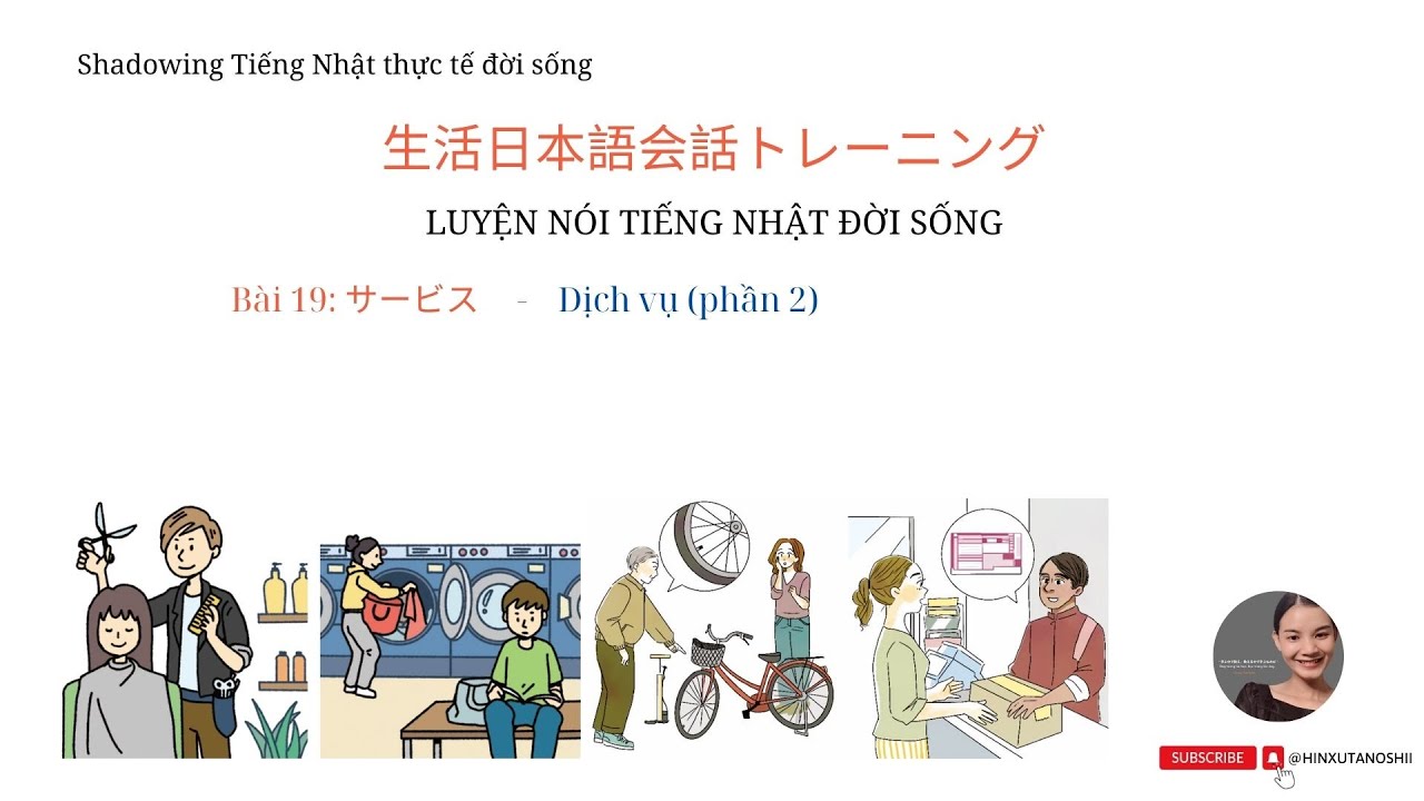 SHADOWING TIẾNG NHẬT ĐỜI SỐNG THỰC TẾ - Sơ trung cấp b&agrave;i 19 (N5,4,3) サービス     -    Dịch vụ (phần 2)
