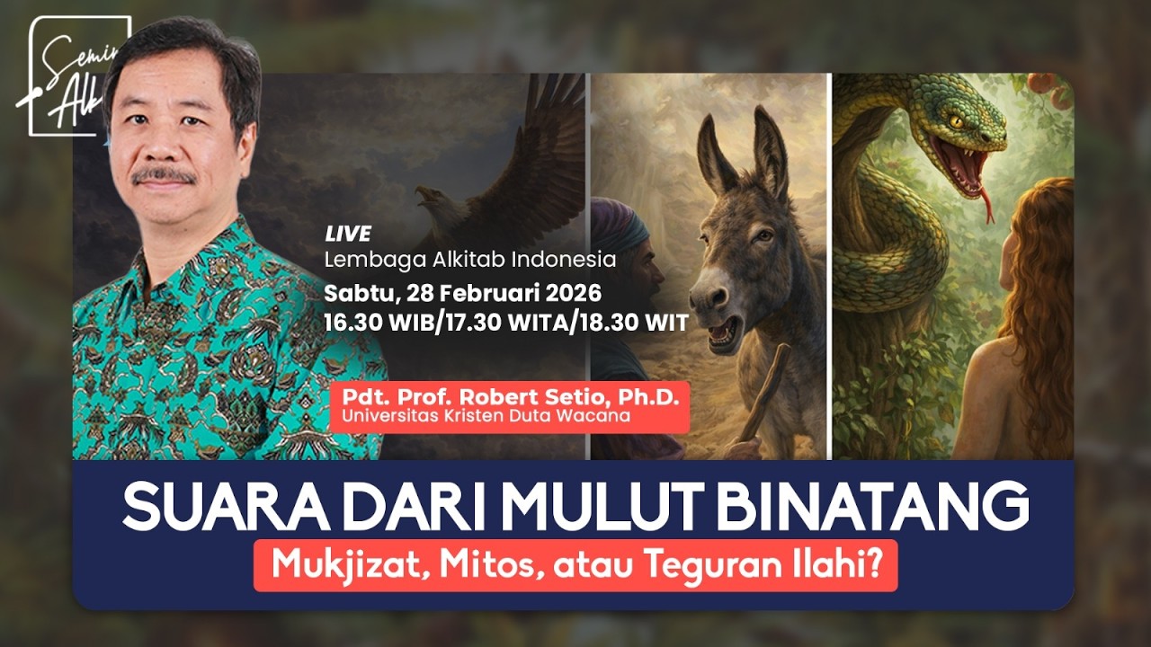 Suara Dari Mulut Binatang: Mukjizat, Mitos, atau Teguran Ilahi?  - LPdt. Prof. Robert Setio, Ph.D.