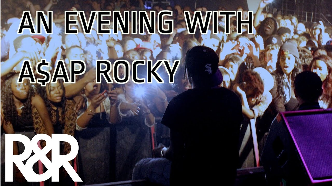 An Evening With A$AP Rocky (R&R)