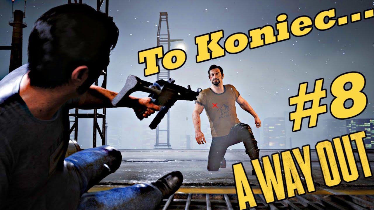 KONIEC... | A Way Out [#8] /w MegaKoliz