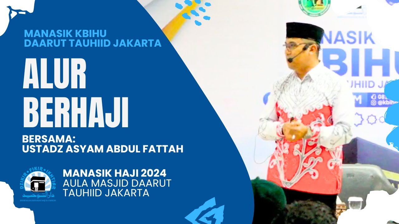 MANASIK HAJI 2024 | ALUR BERHAJI | USTADZ ASYAM ABDUL FATTAH