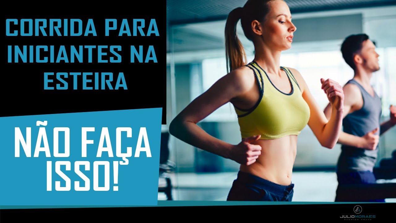CORRIDA PARA INICIANTES NA ESTEIRA- NUNCA FA&Ccedil;A ISSO!!!