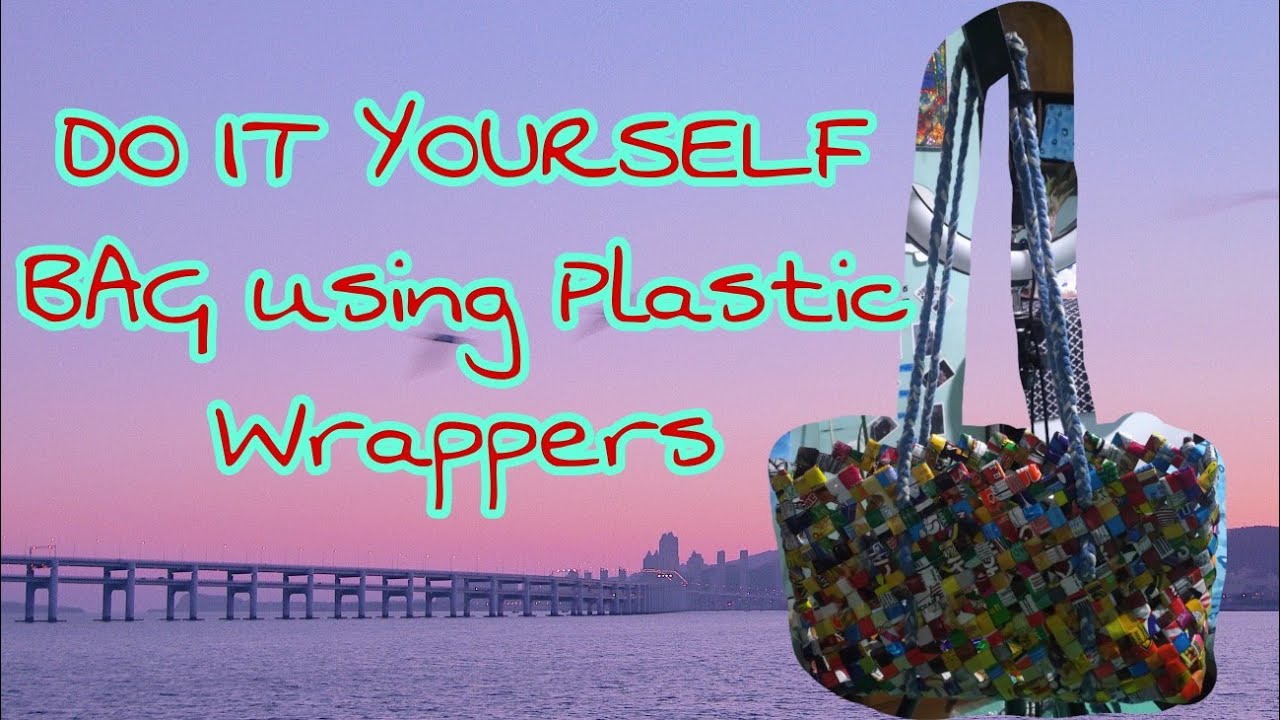 DIY RECYCLED BAG USING JUNK FOODS/ PLASTIC WRAPPERS