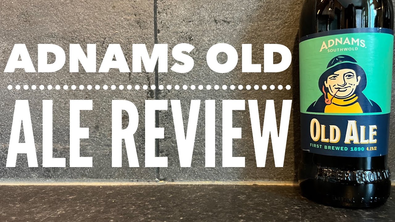 Adnams Old Ale By Adnams Brewery | British Craft Beer Review