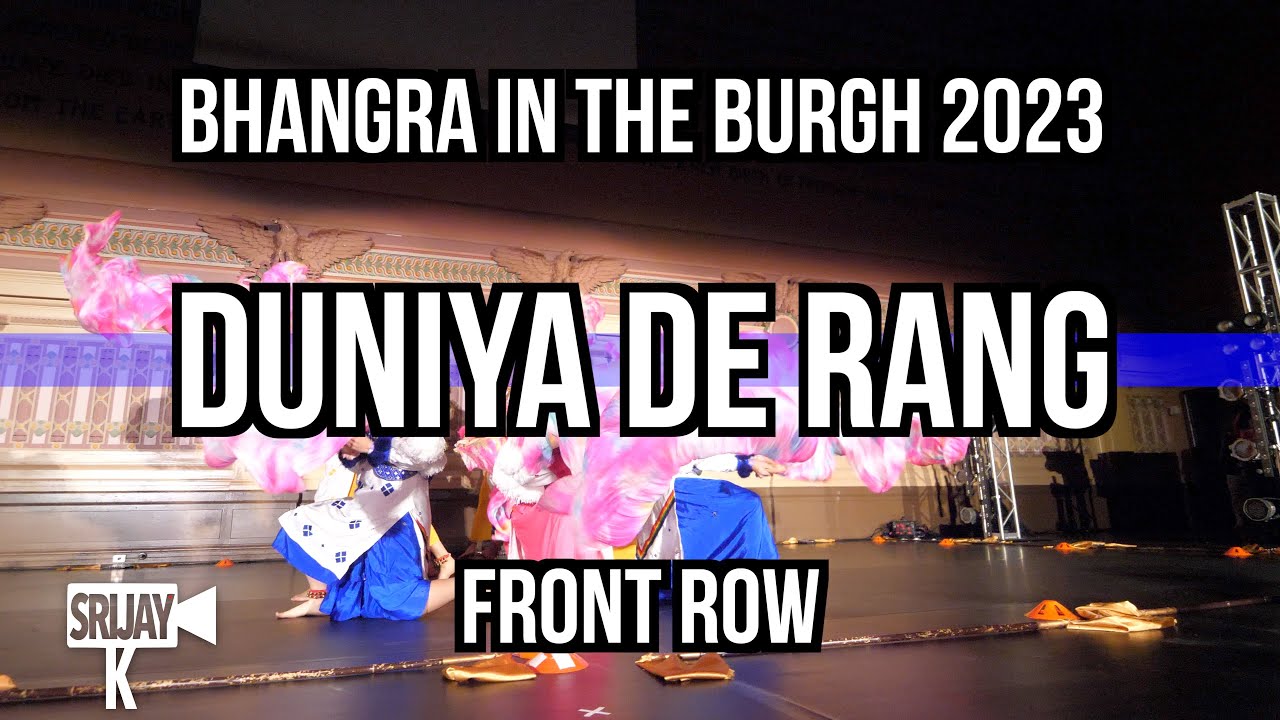 Duniya De Rang | Bhangra in the Burgh 2023 [Front Row]