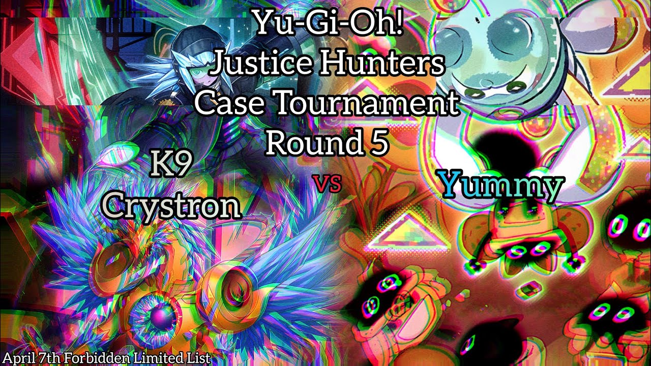 Yu-Gi-Oh! Justice Hunters Case Tournament - Round 5 - Yummy vs K9 Crystron