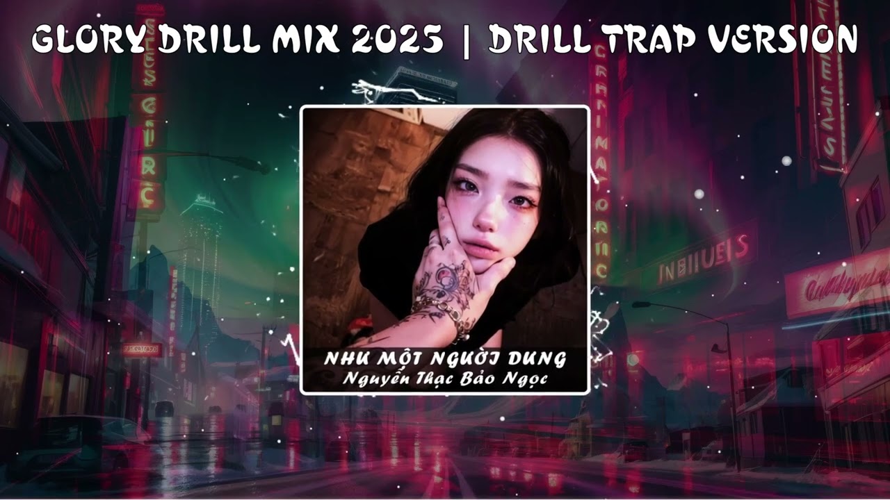 Playlist GLORY DRILL MIX 2025 DRILL TRAP VERSION-Nhạc HOT Việt Nam remix SƠN TÙNG MTP,TĂNG DUY TÂN..