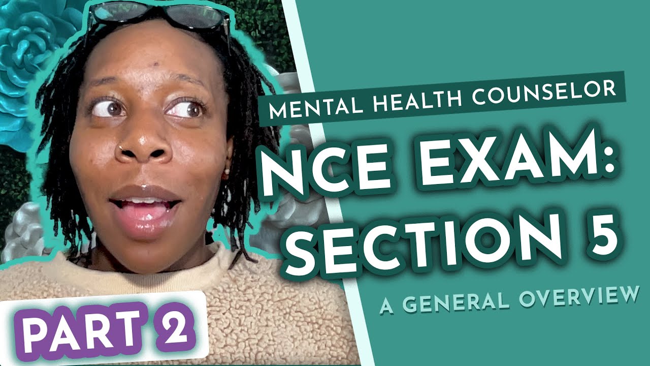Section 5 of the NCE Exam Explained p. 2 - Post Grad School w/ Asha Mini-Series (Part 11)