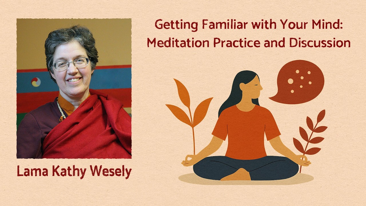 Lama Kathy Wesley 6: Getting Familiar with Your Mind