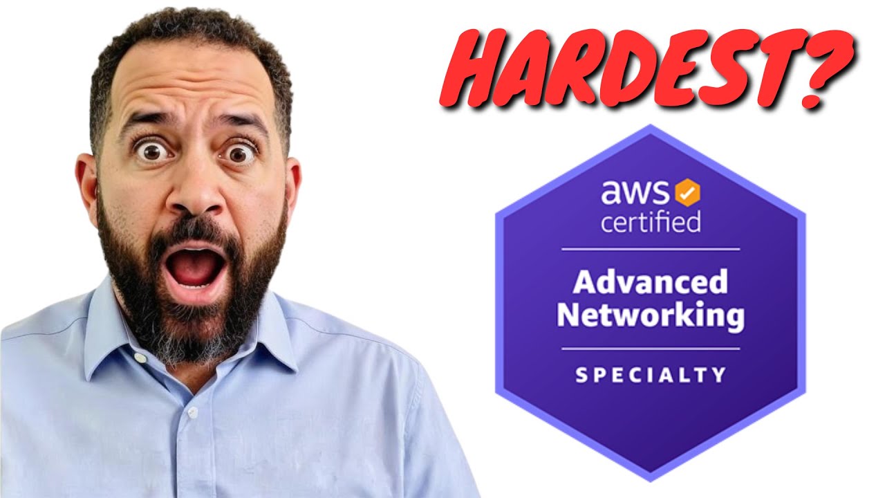 Is AWS Advanced Networking Specialty the Hardest AWS Certification?