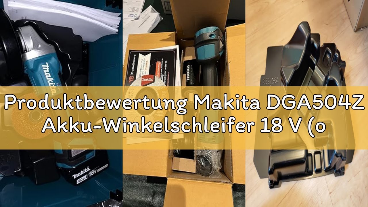 Produktbewertung Makita DGA504Z Akku-Winkelschleifer 18 V (ohne Akku, ohne Ladegerät)