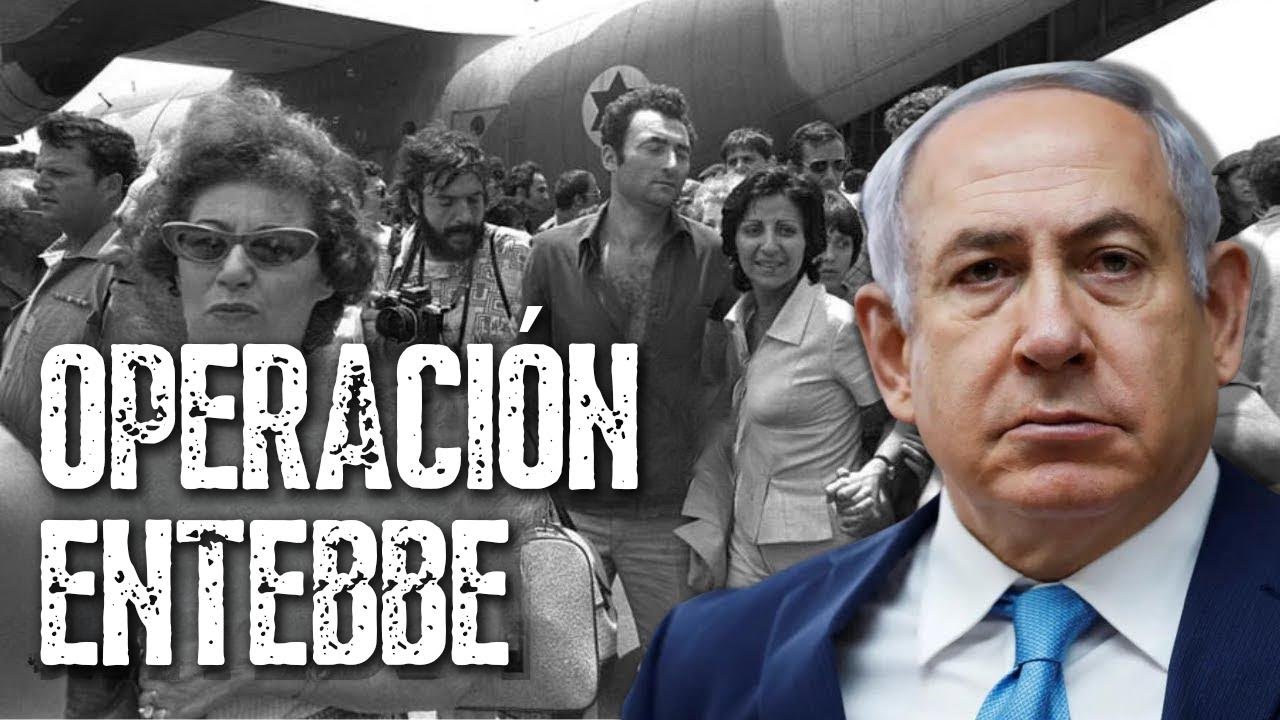 Las raíces de Netanyahu: La Operación Entebbe