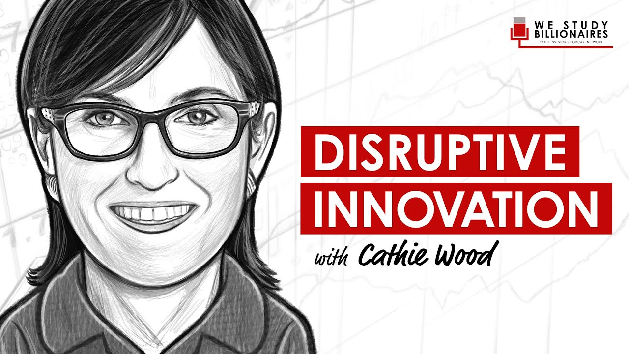 TIP334: Disruptive Innovation W/ Cathie Wood