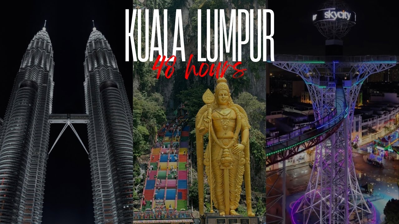 48 HORAS EN KUALA LUMPUR!!!