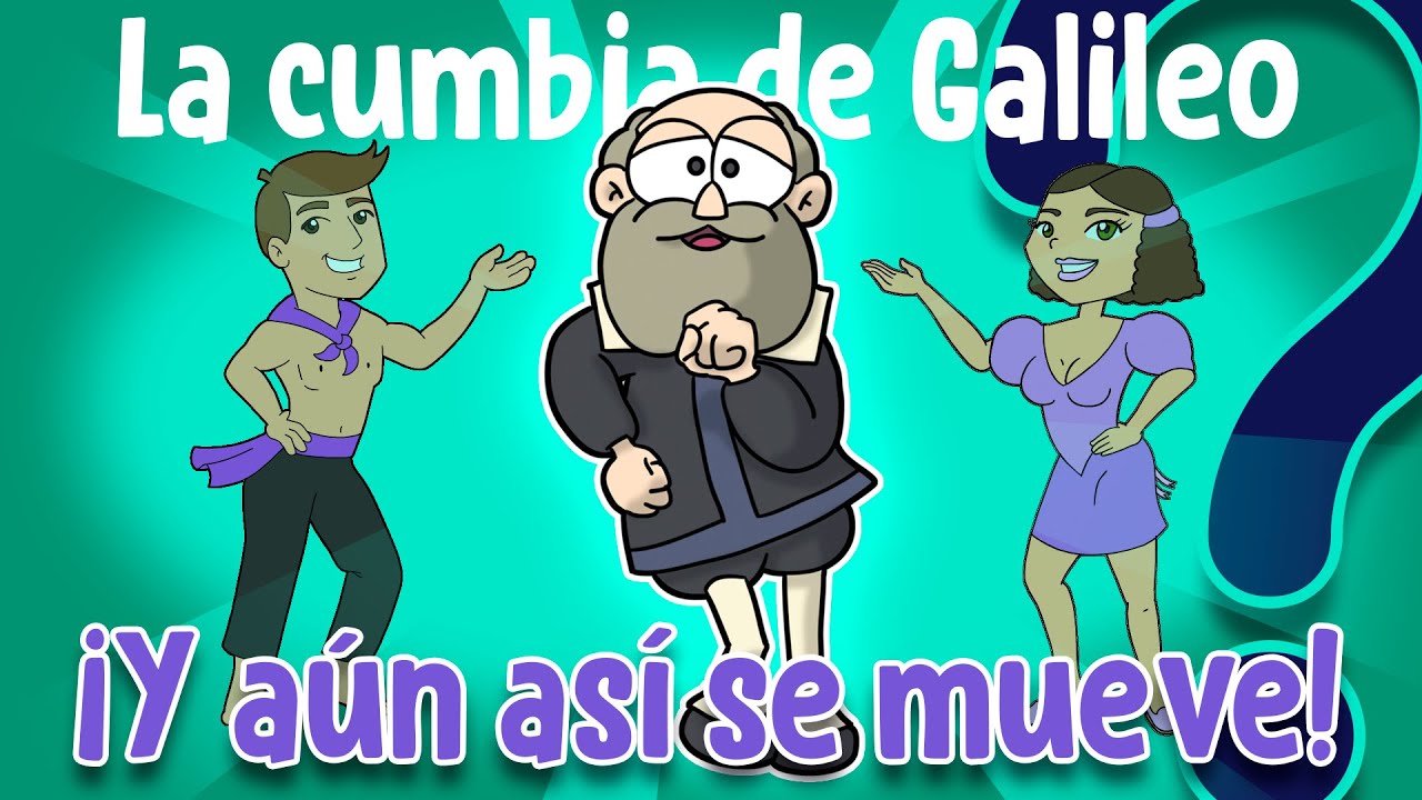 ¡Y aún así se mueve! (La Cumbia de Galileo)