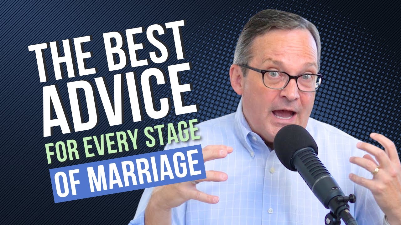 The Best Marriage Advice For EVERY Stage